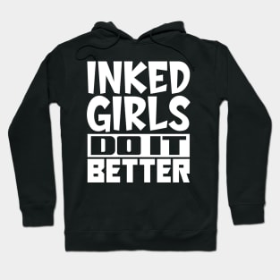 Inked girls do it better Hoodie